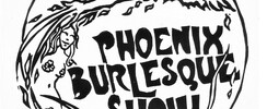 Le Phoenix Burlesque Show - Cabaret Burlesque