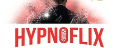 HYPNOFLIX - Spectacle Hypnose