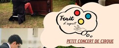 Compagnie Trait d’Esprit - Petit Concert de Cirque