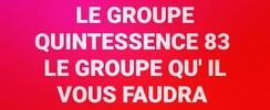 LE GROUPE QUINTESSENCE 83 - LE GROUPE QU' IL VOUS FAUDRA !