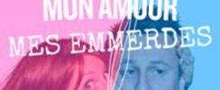 Mon Couple, Mon Amour, Mes Emmerdes