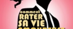 Comment Rater sa Vie Amoureuse