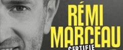 Rémi Marceau - Certifié Conforme aux Originaux ( Tournée )