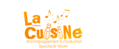 LA CUISINE - Production Spectacles Vivants - Accompagnement de Projets