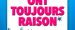 Les femmes ont toujours raison, les hommes n'ont jamais tort