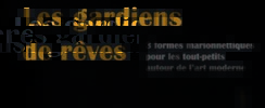 Cie l'atelier des songes - Les gardiens de rêves