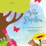 Vole Papillon  ! Spectacle Musical  - Concert De Comptines Pour les 0 6 ans 