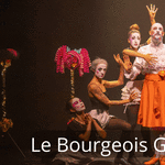 LE BOURGEOIS GENTILHOMME (comédie musicale burlesque)