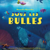 Sous les bulles