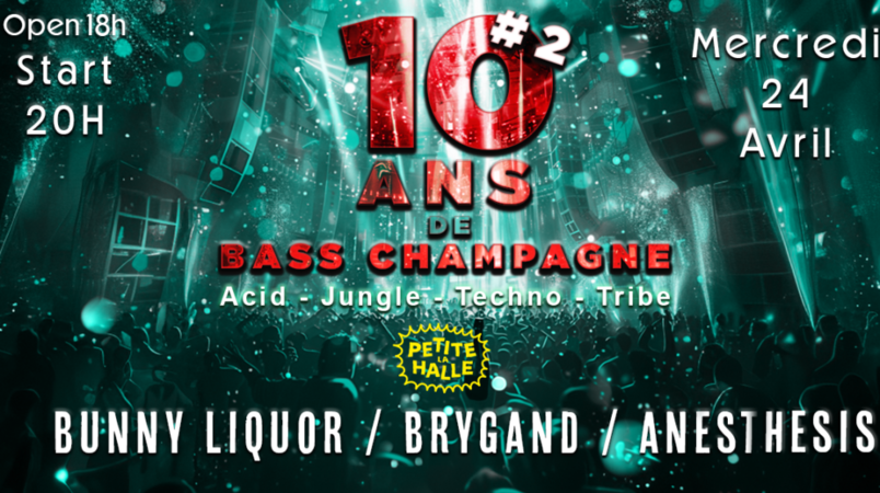 10 Ans de Bass Champagne - La Petite Halle