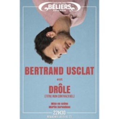 "Bertrand Usclat - Drôle (titre non contractuel) - Théâtre des Béliers Avignon"
