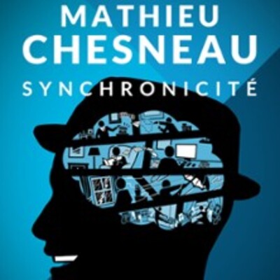 "Mathieu Chesneau dans Synchronicité"