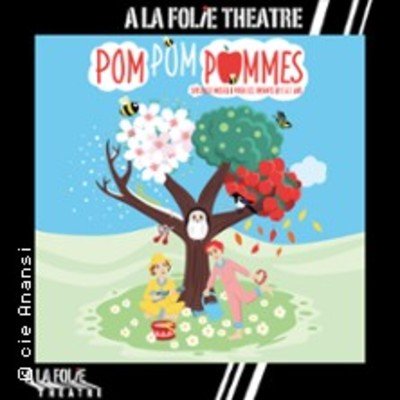 Pom Pom Pommes - A la Folie Théâtre, Paris