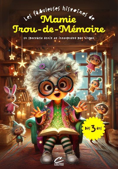 Spectacle :Les Fabuleuses Histoires De Mamie Trou-De-mémoire