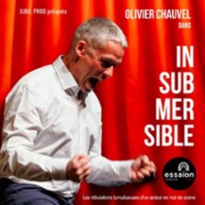 Insubmersible - Théâtre de l'Essaïon, Paris