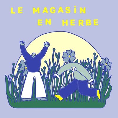 Le Magasin  - Le Magasin en Herbe 