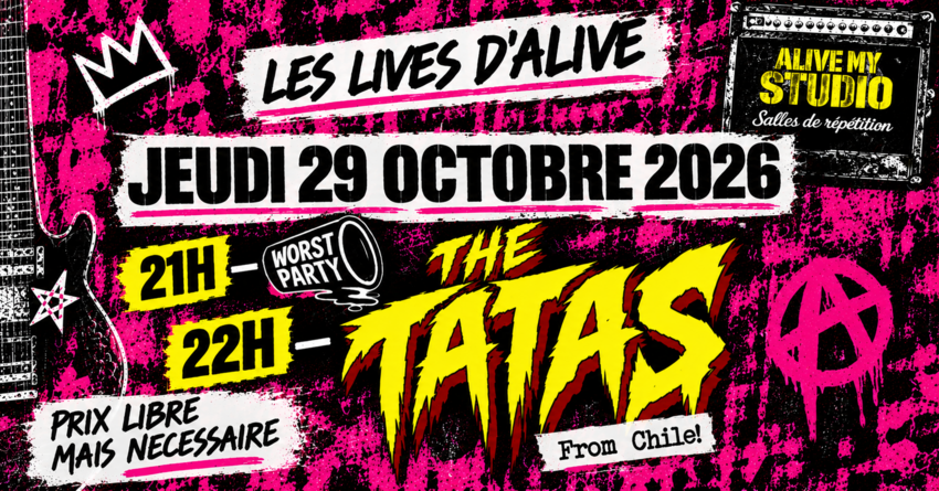 Worst Party, + The Tatas ... les Lives d'Alive