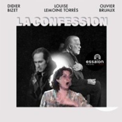 La Confession - Théâtre de l'Essaïon, Paris