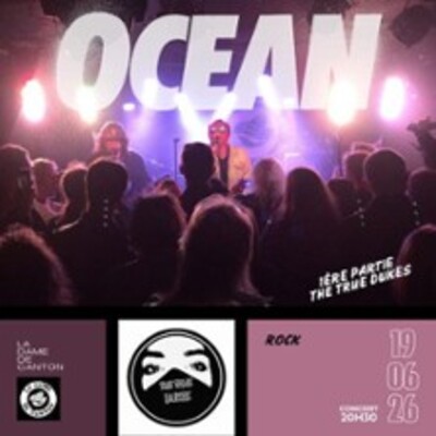 "Ocean x 1ère partie True Dukes"