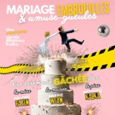 "Mariage, Embrouilles & Amuse-Gueule"