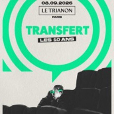 "Transfert - Les 10 Ans ! - Venez Voir Ce Que Vous Adorez Ecouter"