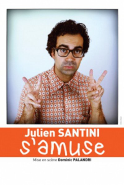 Julien Santini "S'amuse"