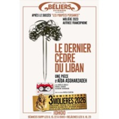 "Le Dernier Cèdre du Liban - Théâtre des Béliers Avignon"