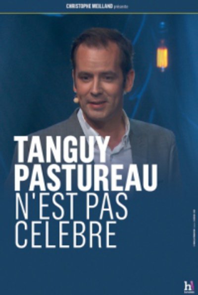 Tanguy Pastureau "N'est pas célèbre"