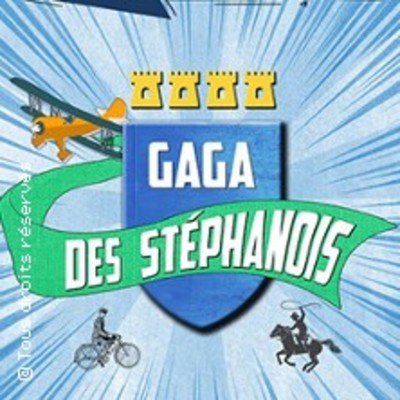 Gaga des Stéphanois - Le Triomphe, Saint- Etienne