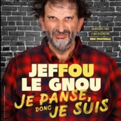 "Jeffou Le Gnou - Je Panse Donc Je Suis"