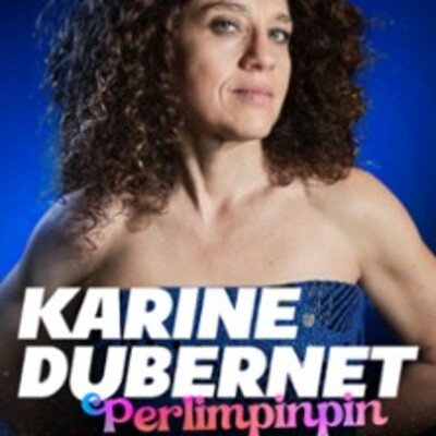 "Karine Dubernet "" Perlimpinpin"" - Tournée"
