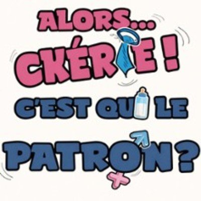 "Alors Chérie c'est qui le Patron ? - Le Zéphyr - Chateaugiron"