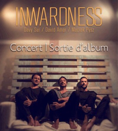 Inwardness - Concert David Amar - Davy Sur - Maciek Pysz