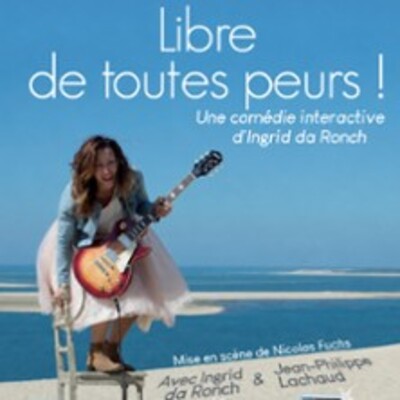 "Libre de Toutes Peurs !"