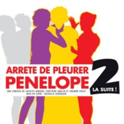 "Arrête de Pleurer Pénélope 2 ! La Suite"
