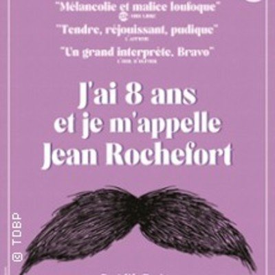 J'ai 8 ans et je m'appelle Jean Rochefort - Théâtres des Béliers parisiens, Paris