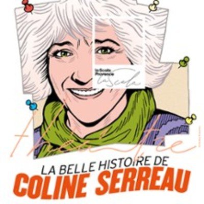 La Belle Histoire de Coline Serreau - La Scala, Avignon