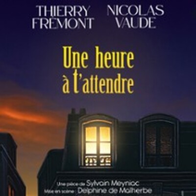 "Une Heure à t'attendre - Tournée"