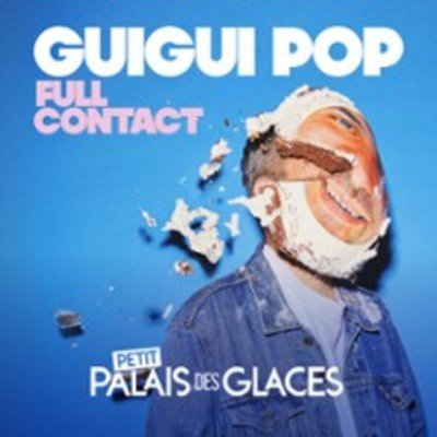 Guigui Pop Full Contact - Le premier spectacle de Guigui Pop - Petit Palais des Glaces, Paris