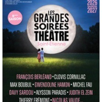 Les Grandes Soirées Théâtre - Opéra de Saint-Etienne