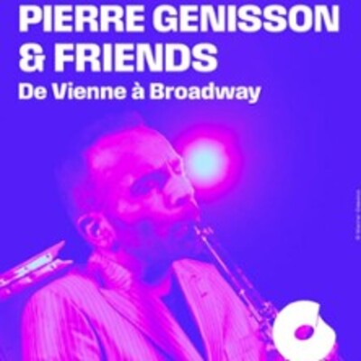 "Pierre Génisson and Friends - De Vienne à Broadway"