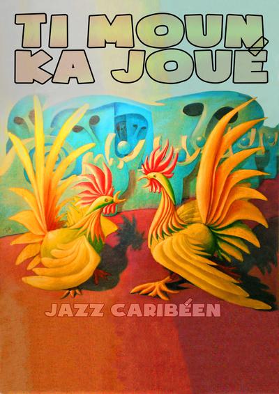 Ti Moun Ka Joué  - Jazz Caribéen 