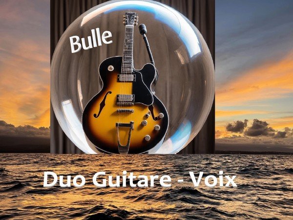 BULLE  - DUO (ou plus) PROPOSE SES CONCERTS en CHARENTE & DORDOGNE