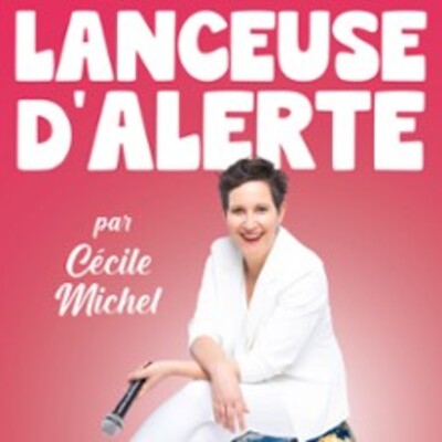 "Cécile Michel - Lanceuse d'Alerte - Comédie Saint-Roch, Avignon"