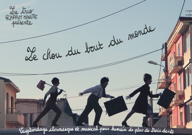 Le chou du bout du monde - Pièce musicale et clownesque pour humains de plus de 3 dents
