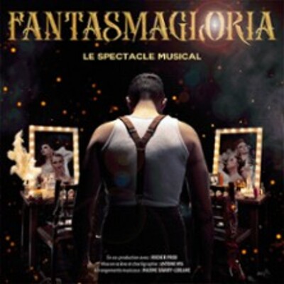 "Fantasmagloria - Le spectacle musical"