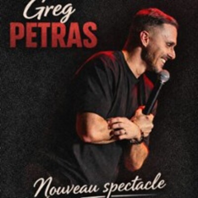 "Greg Petras - Nouveau Spectacle"