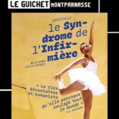 "Le Syndrome de l'Infirmière - Le Guichet Montparnasse, Paris"