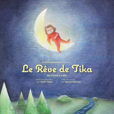 Compagnie SI & seulement LA - Le Rêve de Tika