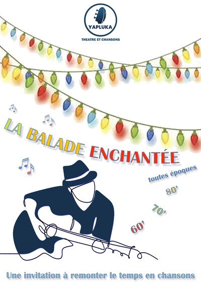 Compagnie Yapluka  - La balade Enchantée